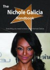 The Nichole Galicia Handbook - Everything You Need to Know about Nichole Galicia - Emily Smith