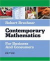 Contemporary Mathematics for Business and Consumers (with CD-ROM) - Robert A. Brechner