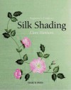 Beginner's Guide to Silk Shading (Beginner's Guide to Needlecrafts) (Beginner's Guide to Needlecrafts) - Clare Hanham