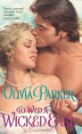 To Wed a Wicked Earl - Olivia Parker