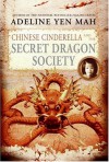 Chinese Cinderella and the Secret Dragon Society - Adeline Yen Mah