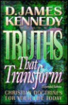 Truths That Transform: Christian Doctrines for Your Life Today - D. James Kennedy