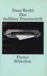 Eine blaßblaue Frauenschrift - Franz Werfel