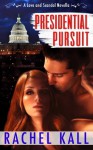 Presidential Pursuit - Rachel Kall