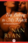 You Belong to My Heart - Nan Ryan