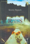 Lazos Rotos - Kristin Hannah