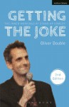 Getting the Joke: The Inner Workings of Stand-Up Comedy - Oliver Double