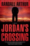 Jordan's Crossing: A Novel - Randall Arthur