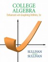 College Algebra: Enhanced with Graphing Utilities - Michael Sullivan