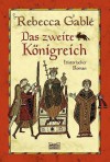 Das zweite Königreich - Rebecca Gablé