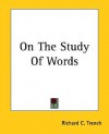 On the Study of Words - Richard Chenevix Trench