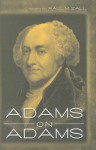 Adams on Adams - John Adams, Paul M. Zall