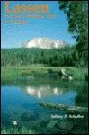 Lassen Volcanic National Park & Vicinity: A Natural History Guide to Lassen Volcanic National Park, Caribou Wilderness, Thousand Lakes Wilderness, Hat - Jeffrey P. Schaffer