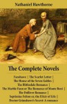 The Complete Novels (All 8 Unabridged Hawthorne Novels and Romances): Fanshawe + The Scarlet Letter + The House of the Seven Gables + The Blithedale Romance ... + Septimius Felton or, the Elixir of Life - Nathaniel Hawthorne