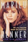 By All Means Keep on Moving - Marilu Henner