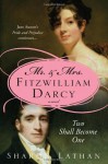 Mr. & Mrs. Fitzwilliam Darcy: Two Shall Become One - Sharon Lathan