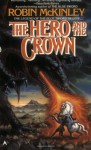 The Hero and the Crown - Robin McKinley