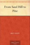 From Sand Hill to Pine - Bret Harte