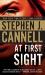 At First Sight: A Novel of Obsession - Stephen J. Cannell