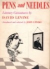 Pens & Needles: Literary Caricatures Introduced & Selected by John Updike - David Levine, John Updike