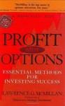 Profit With Options: Essential Methods for Investing Success (A Marketplace Book) - Lawrence G. McMillan