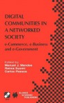 Digital Communities in a Networked Society: e-Commerce, e-Business and e-Government (IFIP Advances in Information and Communication Technology) - Manuel J. Mendes, Reima Suomi, Carlos Passos