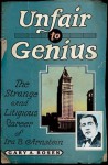 Unfair to Genius: The Strange and Litigious Career of Ira B. Arnstein - Gary Rosen