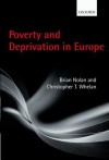 Poverty and Deprivation in Europe - Brian Nolan, Christopher T. Whelan