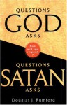 Questions God Asks/Questions Satan Asks - Douglas J. Rumford