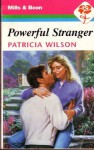 Powerful Stranger (Harlequin Romance #371) - Patricia Wilson