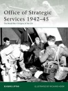 Office of Strategic Services 1942-45: The World War II Origins of the CIA - Eugene Liptak, Richard Hook