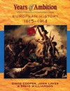 Years of Ambition: European History 1815-1914 - John Laver, David Williamson, David Cooper