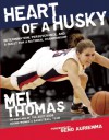 Heart of a Husky: Determination, Perseverance, and a Quest for a National Championship - Mel Thomas, Geno Auriemma