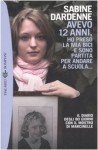 Avevo 12 anni, ho preso la mia bici e sono partita per andare a scuola - Sabine Dardenne