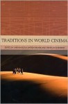 Traditions in World Cinema - Linda Badley, Steven Jay Schneider, R. Barton Palmer