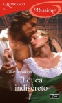 Il duca indiscreto (I Romanzi Passione) - Adele Ashworth, Federico Cenci