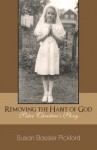 Removing the Habit of God: Sister Christine's Story 1959-1968 - Susan Pickford