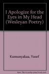I Apologize for the Eyes in My Head - Yusef Komunyakaa
