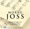 Puccini's Ghosts - Morag Joss, Joan Walker, Jonathan Hackett