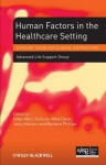 Human Factors in the Health Care Setting: A Pocket Guide for Clinical Instructors - Advanced Life Support Group, Peter-Marc Fortune, Mike Davis, Jacky Hanson