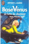 La Lune de Diamant (Base Vénus, t. 5) - Arthur C. Clarke, Paul Preuss