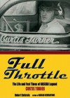 Full Throttle: The Life and Fast Times of NASCAR Legend Curtis Turner - Robert Edelstein, Rex Linn