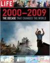 LIFE 2000-2009: The Decade that Changed the World - Life Magazine