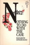 Nothing to Do with the Case - Elizabeth Lemarchand