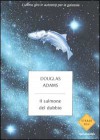 Il salmone del dubbio - Douglas Adams, Laura Serra