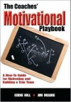 The Coaches' Motivational Playbook - Eddie Hill, Jim Moore