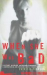 When She Was Bad - Patricia Pearson