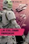 La Colonia Perdida (Fuerzas de Defensa Coloniales, #3) - John Scalzi