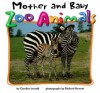 Mother and Baby Zoo Animals - Caroline Arnold, Richard Hewett