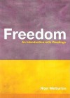 Freedom: An Introduction with Readings - Nigel Warburton